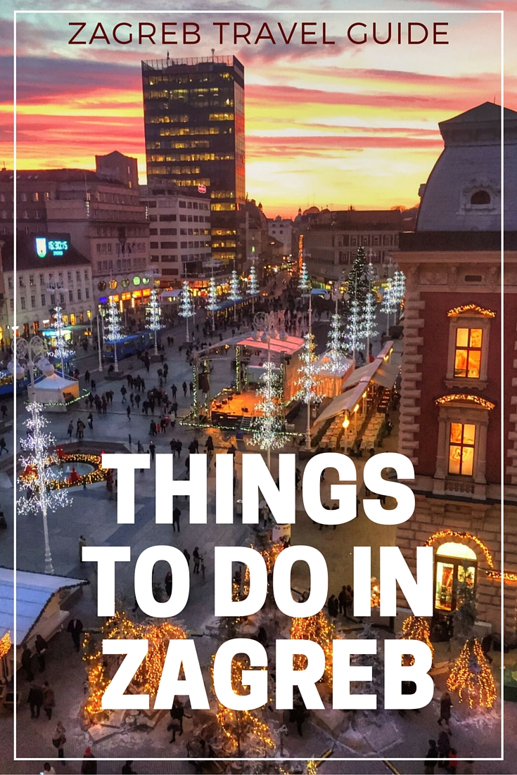 Things To Do In Zagreb ｜Zagreb Travel Blog ｜Pin me for Later!