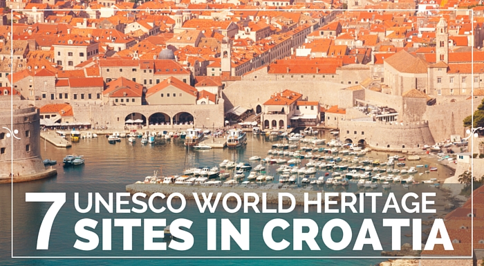 7 UNESCO World Heritage Sites In Croatia ｜Croatia Travel Guide & Blog
