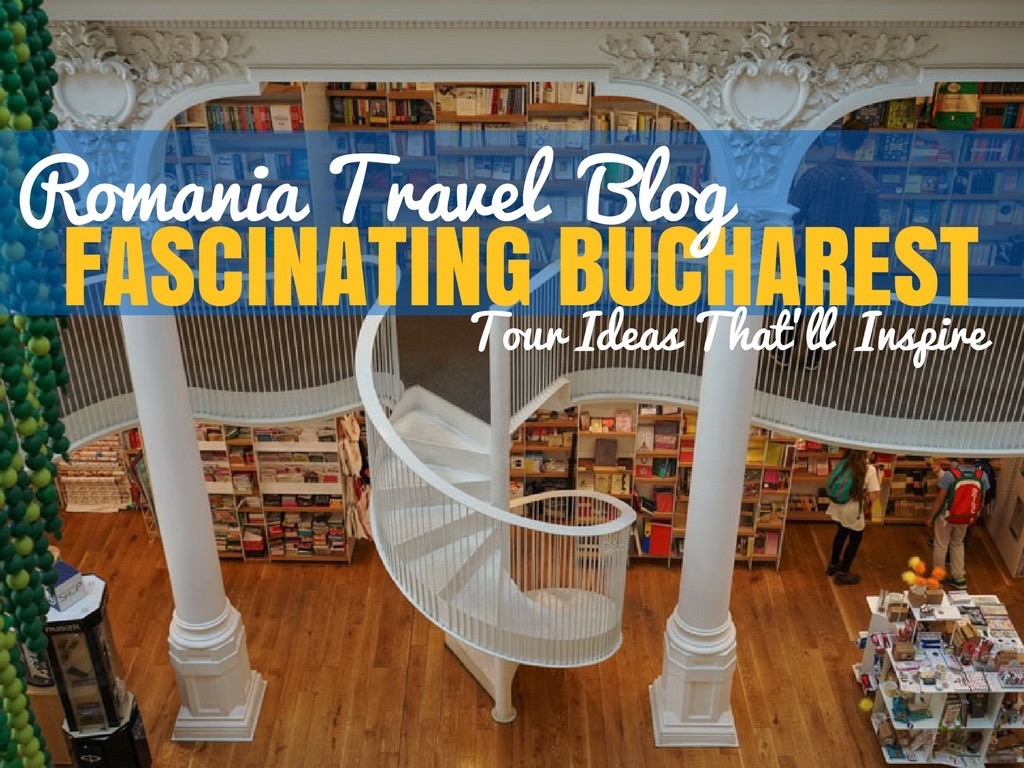 4 Fascinating Bucharest Tours - Romania Travel Blog